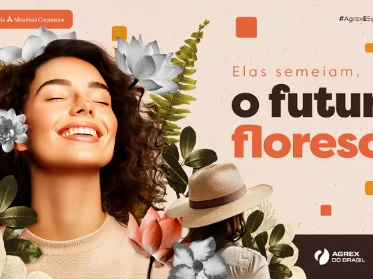 Case ELAS SEMEIAM, O FUTURO FLORESCE.: Cases de Sucesso para Agrex do Brasil